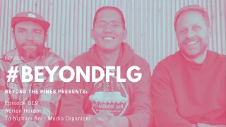 #beyondFLG: Episode 019 Featuring Adrian Herder (Tó Nizhóní Ání )