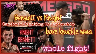 Bennett vs Knight GAMEBRED Fighting Championship 1 - Bareknuckle MMA WHOLE FIGHT!!!