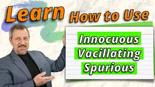 How to Learn and Use New Words – Innocuous, Vacillating, Spurious