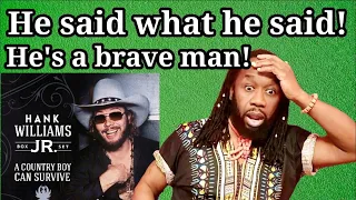 HANK WILLIAMS JNR A COUNTRY BOY CAN SURVIVE REACTION | Controversial stuff from a brave man
