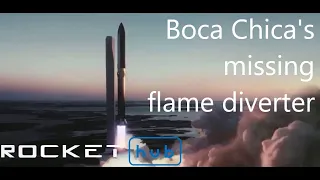 Boca Chica's missing Flame Diverter