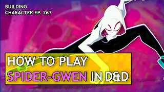 How to Play Spider-Gwen in Dungeons & Dragons (Marvel Build for D&D 5e)