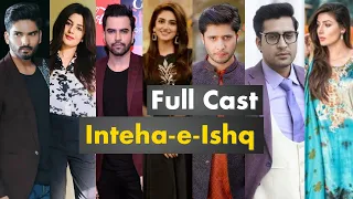 Inteha e Ishq Drama Serial Full Cast Real Life Names & Ages | Inteha-e-Ishq Cast