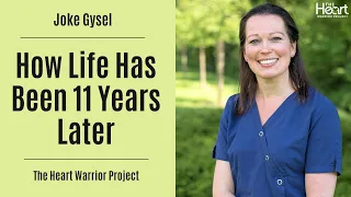 How Life Has Been 11 Years Later After My Cardiac Arrest  | Joke Gysel