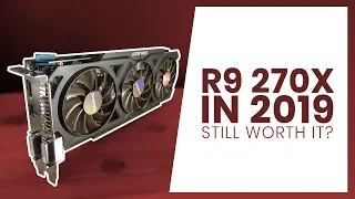 Lets Check Out The Radeon R9 270X! Any Good in 2019? | GPU Review