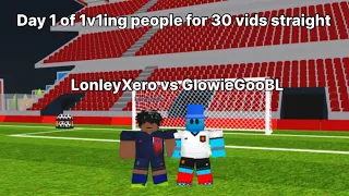 Day 1 of 1v1ing people for 30 vids straight | Super League Soccer