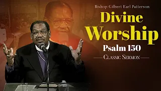 Divine Worship-Sermon from Bishop GE Patterson (Psalm 150)