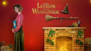 UNSERE LEHRERIN, DIE WEIHNACHTSHEXE Official Trailer Deutsch German (2019)