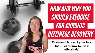 How & why to exercise for chronic dizziness recovery - PPPD, MdDS, vestibular migraine & other NCD