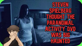 Steven Spielberg thought the Paranormal Activity DVD was Big Haunted - Fact Fiend