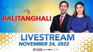 Balitanghali Livestream: November 24, 2022 - Replay