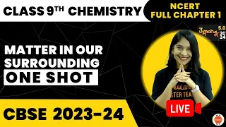 Matter in Our Surroundings in One Shot | Chemistry Class 9 | NCERT Class 9 Chapter 1@Vedantu9and10