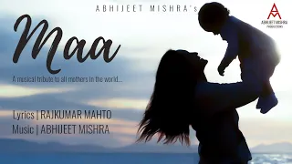 Maa - Abhijeet Mishra | Rajkumar Mahto (Official Music Video)