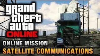 Playing: GTA 5 {Online Mission} - Satellite Communications