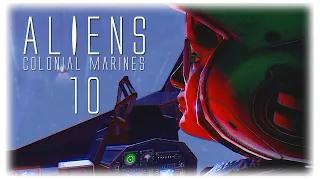 Прохождение Aliens Colonial Marines [Без Комментариев] Эпизод 10: Битва за корабль пришельцев