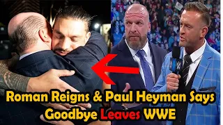 Paul Heyman Says Goodbye as Roman Reigns Leaves WWE, Shocking Triple H & GM Nick Aldis