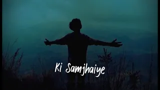 Ki Samjhaiye(slowed+reverb) | Reet