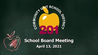 2021-04-13 CUSD 201 Board of Education Regular Meeting