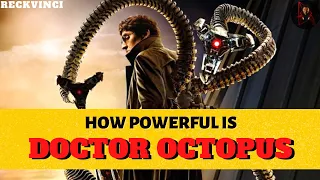 How Powerful Is Doctor Octopus?