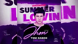 Jhon - Summer Lovin Remix  ( TOM GASCO  ) TECH HOUSE LATIN HOUSE