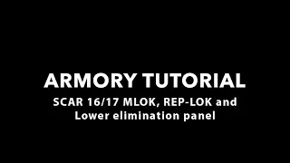 PMM Armory Tutorial: SCAR 16/17 MLOK, REP-LOK and Lower elimination panel