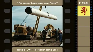 "Pipeline Through the Fens" - King's Lynn & Peterborough (1968)