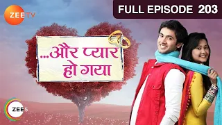 Aur Pyaar Ho Gaya - Full Episode - 203 - Mishkat Varma, Kanchi Singh, Rajeev Singh - Zee TV