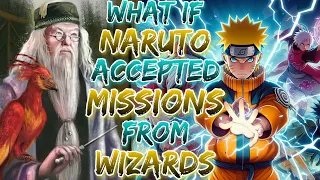 What if Naruto Accepted Missions from Wizards and Muggels!?