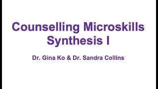 Counselling Microskills Synthesis I