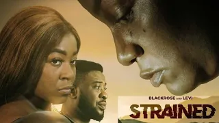 Strained 2: The art of letting Go. Forgiveness is everything.Latest Nollywood full movie on Netflix