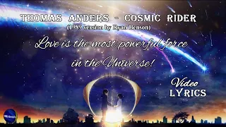 Thomas Anders - Cosmic Rider (1989 version by Ryan Benson) 💜 (Lyrics)