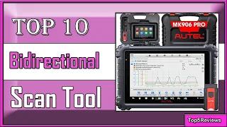 Best Bidirectional Scan Tool 2024: Professional OBD2 Scanner