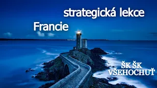 ŠK ŠK Všehochuť aneb dneska strategická lekce Francie