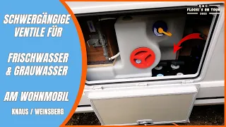 🤔 Schwergängige Ventile für Frischwasser und Grauwasser am Wohnmobil beim Knaus oder Weinsberg?