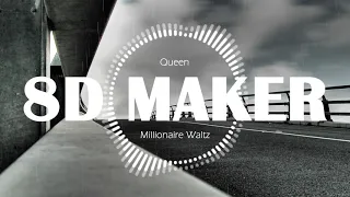 Queen - Millionaire Waltz [8D TUNES / USE HEADPHONES] 🎧