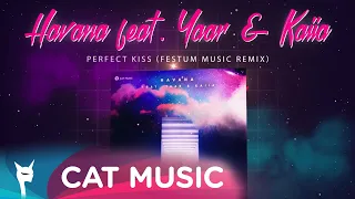 Havana feat. Yaar & Kaiia - Perfect Kiss (Festum Music Remix)