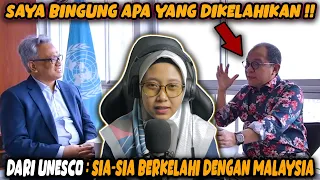 Dari UNESCO : SIA-SIA BERKELAHI DENGAN NEGARA MALAYSIA