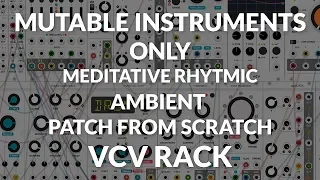 Mutable Instruments Rack (VCV Rack) - Patch from scratch