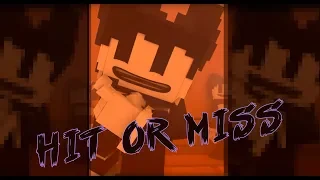 Hit Or Miss - Minecraft Animation [BATIM]