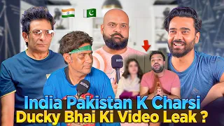 India Or Pakistan K Charsi | Ducky Bhai Ki Video Leak?