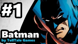 Batman By Telltale Games Gameplay Episode 1 Part 1 - THIS IS AMAZING, MUST PLAY.