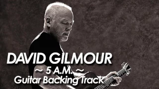 DAVID GILMOUR : PINK FLOYD 『5 A.M 』Guitar Backing Track 2017 Ver2.0 All Instrument by miu JAPAN