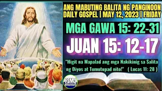 ANG MABUTING BALITA NG PANGINOON | MAY 12, 2023 | ANG SALITA NG DIYOS | DAILY GOSPEL READING | FSMJ