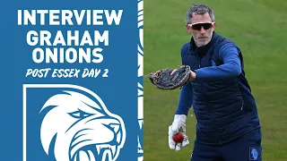 🗣 We're know we are going to get tested and today was a testing day | Graham Onions post Essex day 2