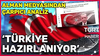 Alman Medyasından Dikkat Çeken Türkiye Analizi: Dünyanın Yeni Merkezi Türkiye - Tuna Öztunç