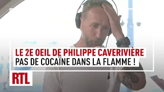 Le 2e Oeil de Philippe Caverivière : "SVP, pas de cocaïne dans la flamme"