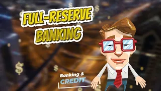 Full reserve banking 💲 BANKING & CREDIT TERMS 💲