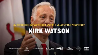 A Conversation with Austin Mayor Kirk Watson