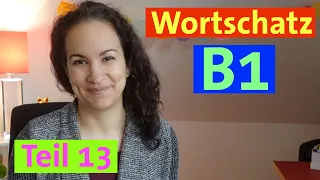 🇩🇪 Wortschatz B1 - Teil 13 - Alle Wörter, die du brauchst!