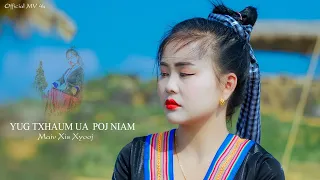 YUG TXHAUM UA POJ NIAM | Maiv Xis Xyooj | OFFICIAL MV 4k